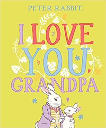 Peter Rabbit I Love You Grandpa Hardcover Book