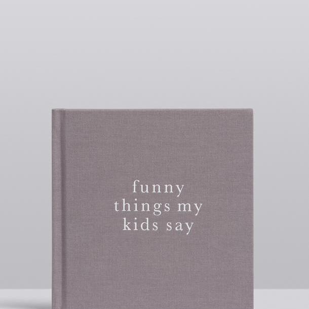 Write to Me Funny Things My Kids Say Journal